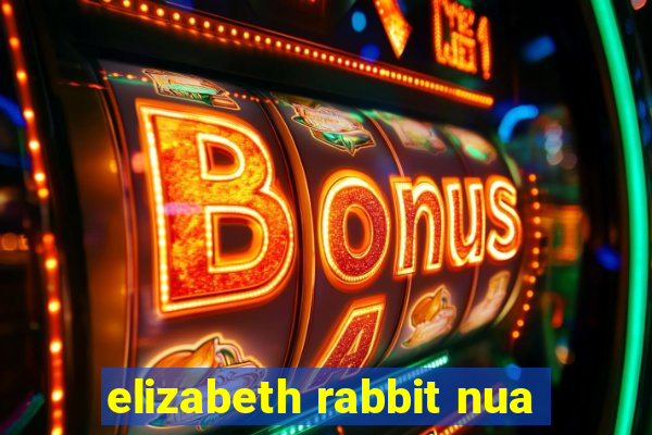 elizabeth rabbit nua